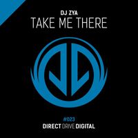 Dj Zya - Take Me There
