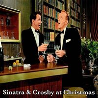Frank Sinatra & Bing Crosby - Sinatra & Crosby at Christmas