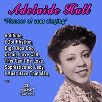 Adelaïde Hall - Adelaïde Hall "Pioneer of scat singing' (30 Successes - 1930-1949)