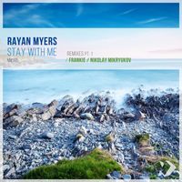 Rayan Myers - Stay with Me: Remixes, Pt. 1