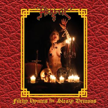 Heretic - Filthy Hymns for Sleazy Demons (Explicit)