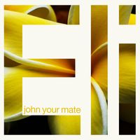 John Your Mate - Eli (feat. Crayola Lectern, Paul Grant and Charlotte Bowering)