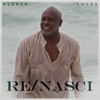 Kleber Lucas - Re/Nasci