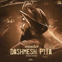 Balkar Ankhila - Dashmesh Pita