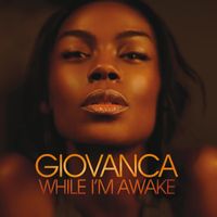 Giovanca - While I'm Awake