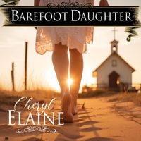 Cheryl Elaine - Barefoot Daughter