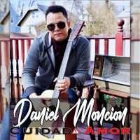 Daniel Moncion - Cuidado Amor