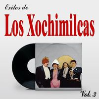 Los Xochimilcas - Exitos de Los Xochimilcas, Vol. 3
