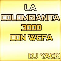 DJ YACK - La Colombianita 3000 Con Wepa
