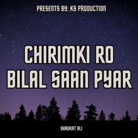 Shaukat Ali - Chirimki Ro Bilal Saan Pyar