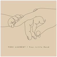 Yoni Laurent - Your Little Hand
