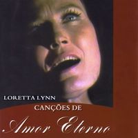 Loretta Lynn - Canções de Amor Eterno