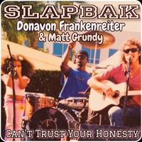 SLAPBAK - Can't Trust Your Honesty
