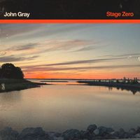 John Gray - Stage Zero