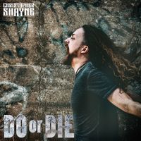 Christopher Shayne - Do or Die (Explicit)