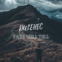 Dulehec - Fate Will Tell