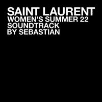 Sebastian - SAINT LAURENT WOMEN'S SUMMER 22