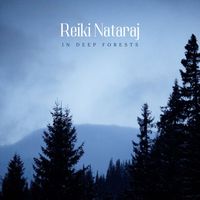 Reiki Nataraj - In Deep Forests