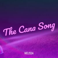 Melissa - The Cana Song