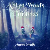 Aaron Grubb - A Lost Woods Christmas (From "Ocarina of Time")