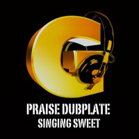 Singing Sweet - Praise Dubplate