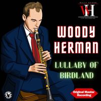 Woody Herman - Lullaby of Birdland (Remastered 2023)