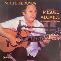 Miguel Alcaide - Noche De Ronda