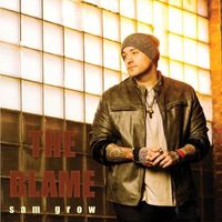 Sam Grow - The Blame