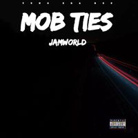 Jamworld - Mob Ties (Raw)