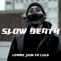 Slow Death - Lemme join ya cult