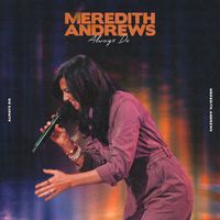 Meredith Andrews - Always Do