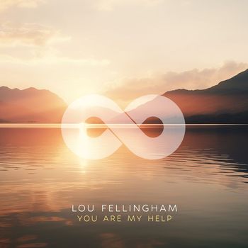 Lou Fellingham - You Are My Help