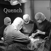 Quench - Sweet n Nasty (Explicit)