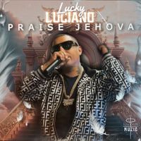 Lucky Luciano - Praise Jehova