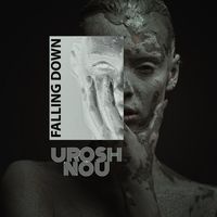 Urosh Nou - Falling Down