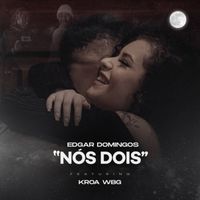 Edgar Domingos - Nós Dois (feat. KROA)