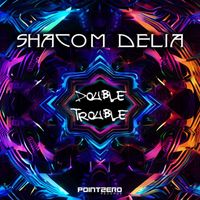 Shacom Delia - Double Trouble
