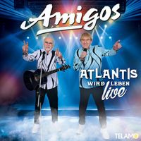 Amigos - Atlantis wird leben (Live Edition)