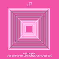 Lord Leopard - Club Saturn (feat. Conal Kelly) (Future Disco Edit)