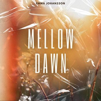 Emma Johansson - Mellow Dawn