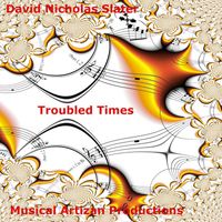 David Nicholas Slater - Troubled Times
