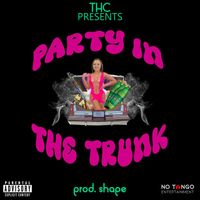 THC - Party in the Trunk (Explicit)
