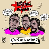 Beatman et les robiniols - C'est ti pas l'bonheur ? (Explicit)