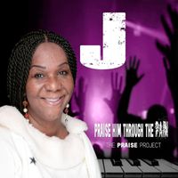 Jeanette Thomas - Praise Him Through the Pain