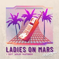 Ladies On Mars - I Got Your Number