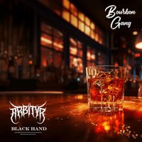 Arbityr - Black Hand (Bourbon Gang) (Explicit)