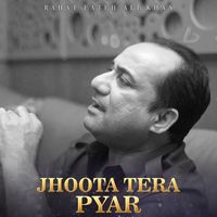 Rahat Fateh Ali Khan - Jhoota Tera Pyar