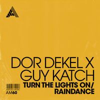 Dor Dekel x Guy Katch - Turn The Lights On / Raindance