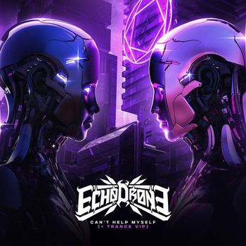 Echo Drone - Can't Help Myself