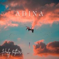 Adina - Holy Father